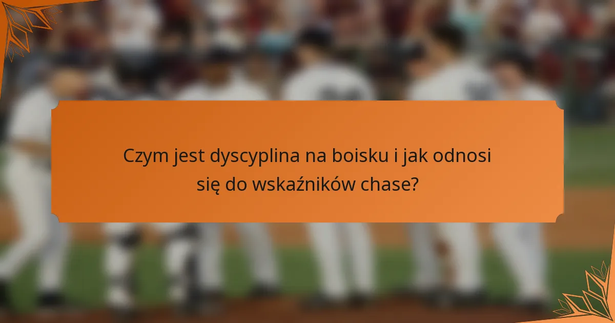 Czym jest dyscyplina na boisku i jak odnosi się do wskaźników chase?