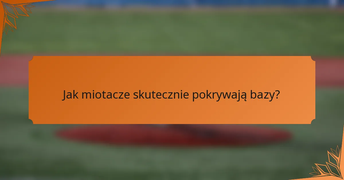 Jak miotacze skutecznie pokrywają bazy?
