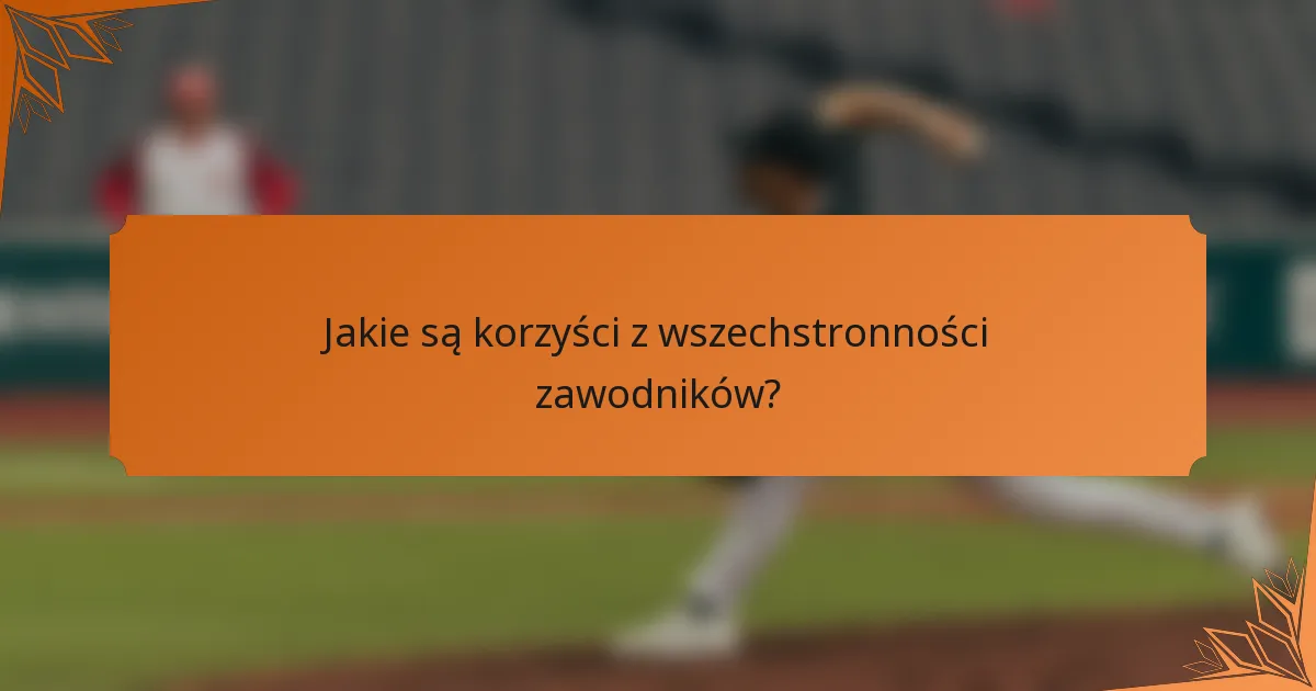 Jakie są korzyści z wszechstronności zawodników?